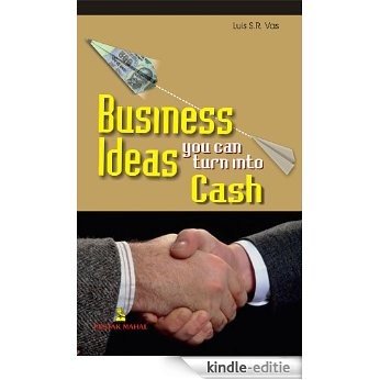 Business Ideas you can turn into cash [Kindle-editie]