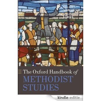 The Oxford Handbook of Methodist Studies (Oxford Handbooks in Religion and Theology) [Kindle-editie]
