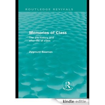 Memories of Class (Routledge Revivals): The Pre-history and After-life of Class: Volume 9 [Kindle-editie]