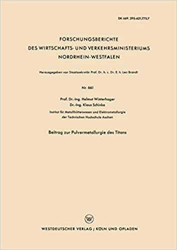 Beitrag zur Pulvermetallurgie des Titans (Forschungsberichte des Wirtschafts- und Verkehrsministeriums Nordrhein-Westfalen)