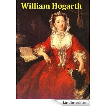 130 Color Paintings Of William Hogarth - English Baroque Painter (November 10, 1697 - October 26, 1764) (English Edition) [Kindle-editie]