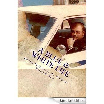 A Blue & White Life (English Edition) [Kindle-editie]