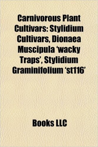 Carnivorous Plant Cultivars: Stylidium Cultivars, Dionaea Muscipula 'Wacky Traps', Stylidium Graminifolium 'St116'