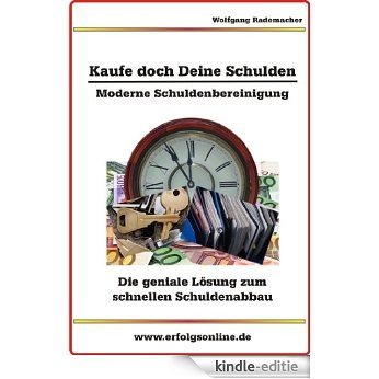 Kaufe doch Deine Schulden (German Edition) [Kindle-editie]