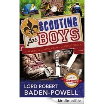 Scouting for Boys: A Handbook for Instruction in Good Citizenship (English Edition) [Kindle-editie]