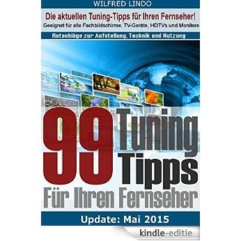 99 TuningTipps für Ihren Fernseher - Geeignet für alle Flachbildschirme, TV-Geräte, HDTVs (German Edition) [Kindle-editie] beoordelingen