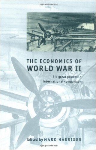 The Economics of World War II: Six Great Powers in International Comparison