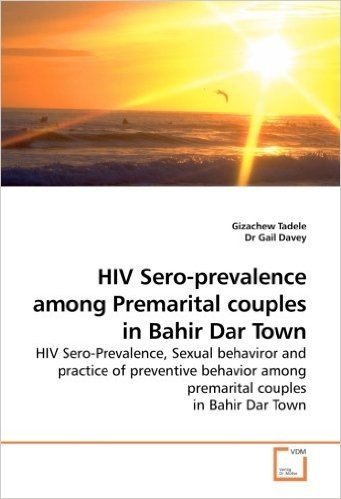 HIV Sero-Prevalence Among Premarital Couples in Bahir Dar Town