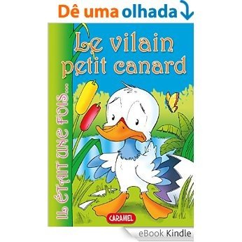 Le vilain petit canard: Contes et Histoires pour enfants (Il était une fois t. 5) (French Edition) [eBook Kindle]