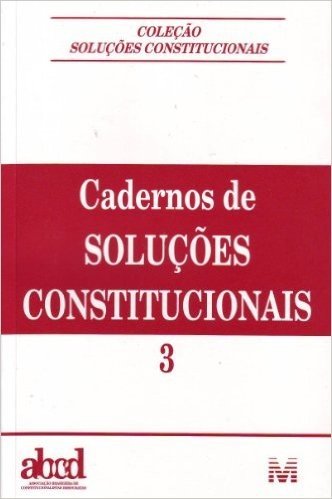 Cadernos De Soluções Constitucionais - Volume 3