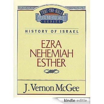 Thru the Bible Vol. 15: History of Israel (Ezra/Nehemiah/Esther): History of Israel (Ezra/Nehemiah/Esther) (English Edition) [Kindle-editie]