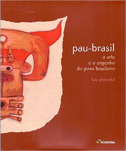 Pau-Brasil. A Arte e o Engenho do Povo Brasileiro