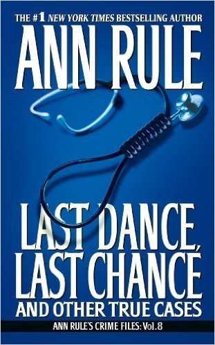 Last Dance, Last Chance (Ann Rule's Crime Files)