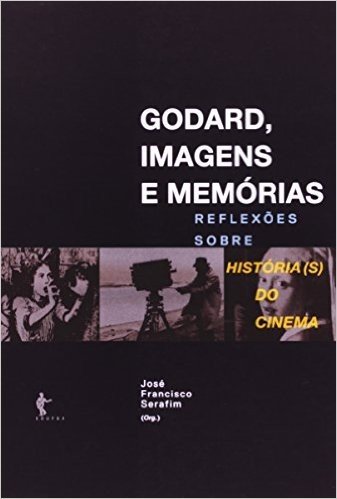 Godard, Imagens E Memoria