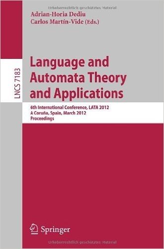 Language and Automata Theory and Applications: 6th International Conference, Lata 2012, a Coruna, Spain, March 5-9, 2012, Proceedings