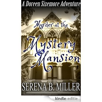Murder At The Mystery Mansion (A Doreen Sizemore Adventure Book 5) (English Edition) [Kindle-editie]