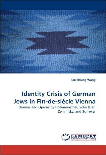 Identity Crisis of German Jews in Fin-de-Siecle Vienna
