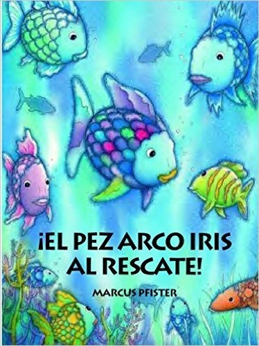 El Pez Arco Iris el Rescate = The Rainbow Fish to the Rescue