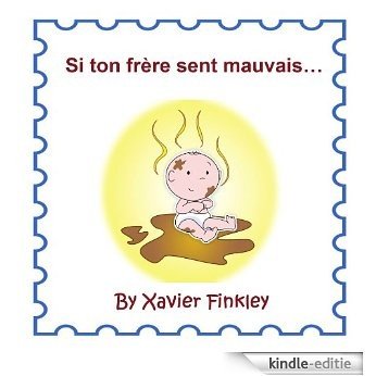 Si ton frère sent mauvais... (If Your Brother Stinks...) (French Edition) [Kindle-editie]
