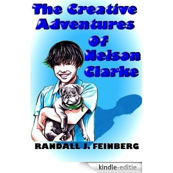 The Creative Adventures of Nelson Clarke (English Edition) [Kindle-editie]