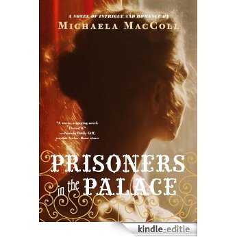 Prisoners in the Palace: How Princess Victoria became Queen with the Help of Her Maid, a Reporter, and a Scoundrel [Kindle-editie]