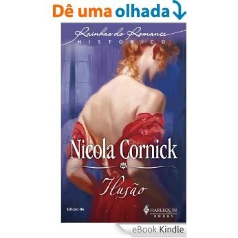 Ilusão - Harlequin Rainhas do Romance Histórico Ed.6 [eBook Kindle]