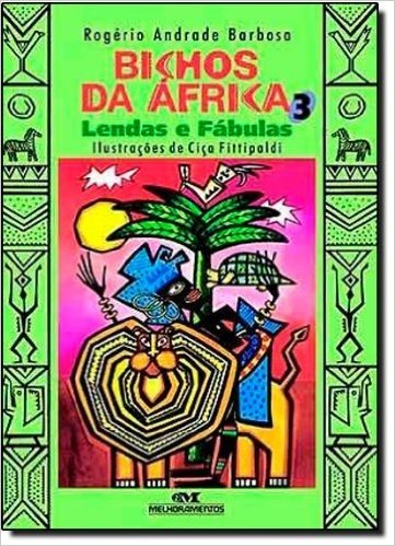 Bichos da África 3. Lendas e Fábulas
