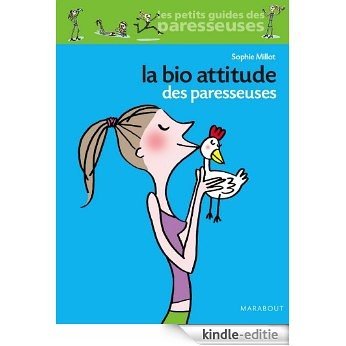 La bio attitude des Paresseuses (Santé - Forme - Sexualité) (French Edition) [Kindle-editie]