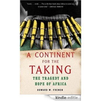 A Continent for the Taking: The Tragedy and Hope of Africa [Kindle-editie]