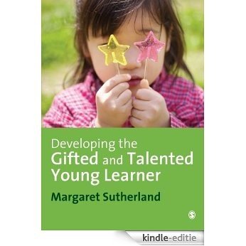 Developing the Gifted and Talented Young Learner [Kindle-editie]