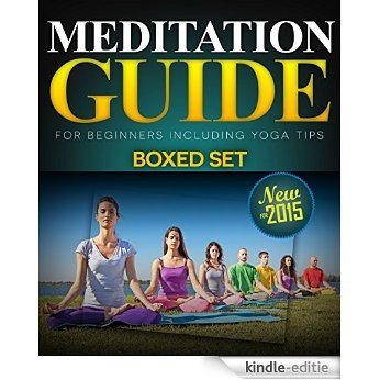 Meditation Guide for Beginners Including Yoga Tips (Boxed Set): Meditation and Mindfulness Training (New for 2015) [Kindle-editie] beoordelingen