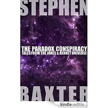 The Paradox Conspiracy: Tales From the Jones & Bennet Universe (English Edition) [Kindle-editie]