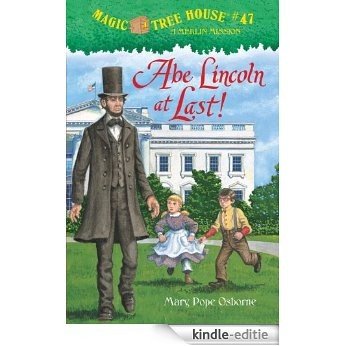 Magic Tree House #47: Abe Lincoln at Last! [Kindle-editie]