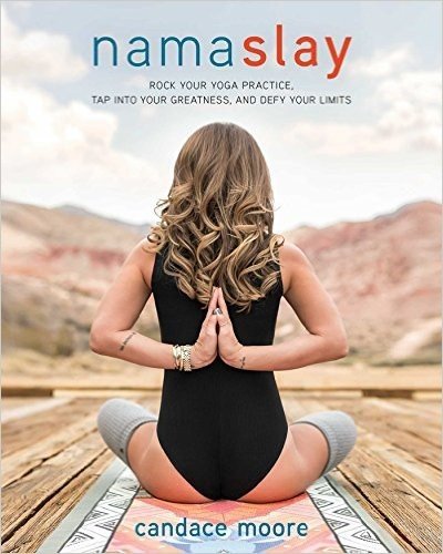 Namaslay: Rock Your Yoga Practice, Tap Into Your Greatness, & Defy Your Limits baixar