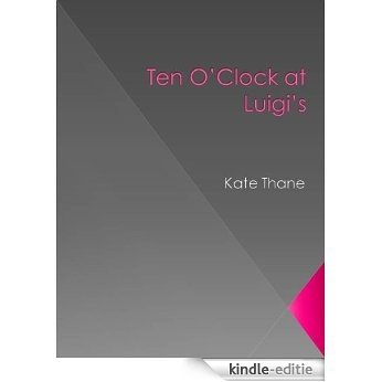 Ten O'Clock at Luigi's (English Edition) [Kindle-editie]