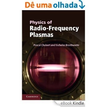 Physics of Radio-Frequency Plasmas [eBook Kindle]