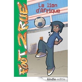Foot 2 Rue 05 - Le lion d'Afrique (French Edition) [Kindle-editie] beoordelingen
