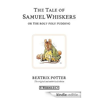 The Tale of Samuel Whiskers or the Roly-Poly Pudding (Beatrix Potter Originals) [Kindle-editie]