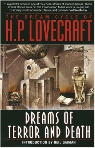 The Dream Cycle of H. P. Lovecraft: Dreams of Terror and Death