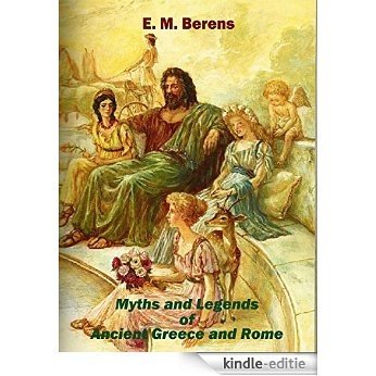 Myths and Legends of Ancient Greece and Rome (illustrated) (English Edition) [Kindle-editie]