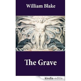 The Grave (Illuminated Manuscript with the Original Illustrations of William Blake to Robert Blair's The Grave) [Kindle-editie]