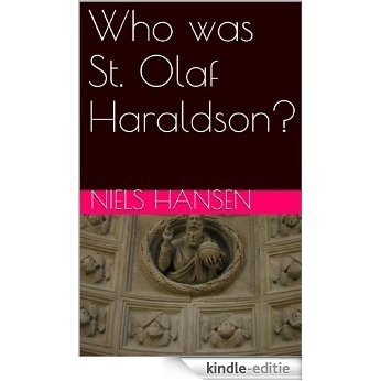 Who was St. Olaf Haraldson? (English Edition) [Kindle-editie]
