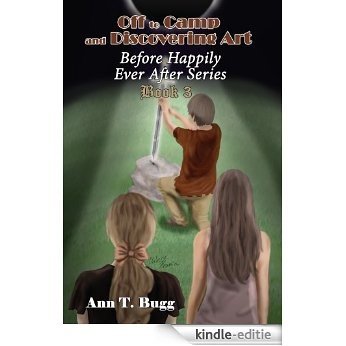 Off to Camp and Discovering Art (Before Happily Ever After Book 3) (English Edition) [Kindle-editie]