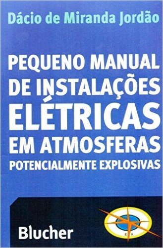 Pequeno Manual de Instalações Elétricas em Atmosferas Potencialmente Explosivas baixar