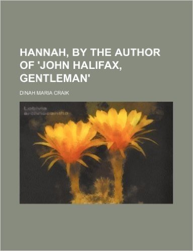 Hannah, by the Author of 'John Halifax, Gentleman'