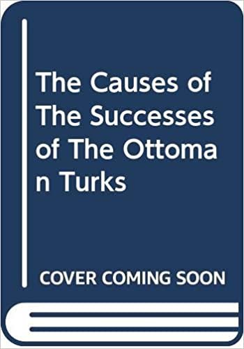 The Causes of The Successes of The Ottoman Turks