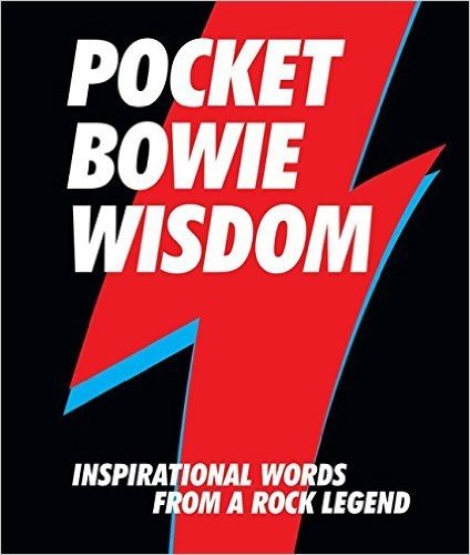 Pocket Bowie Wisdom: Witty Quotes and Wise Words from David Bowie