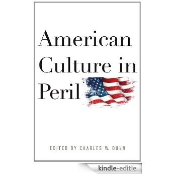 American Culture in Peril [Kindle-editie]