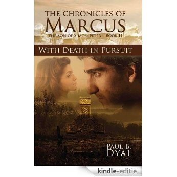 WITH DEATH IN PURSUIT (THE CHRONICLES OF MARCUS THE SON OF SIMON PETER) (English Edition) [Kindle-editie]