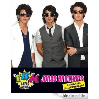 Jonas Brothers: Biografía no Autorizada en Español - TKM (Spanish Edition) [Kindle-editie]